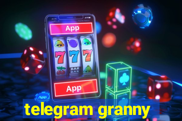 telegram granny