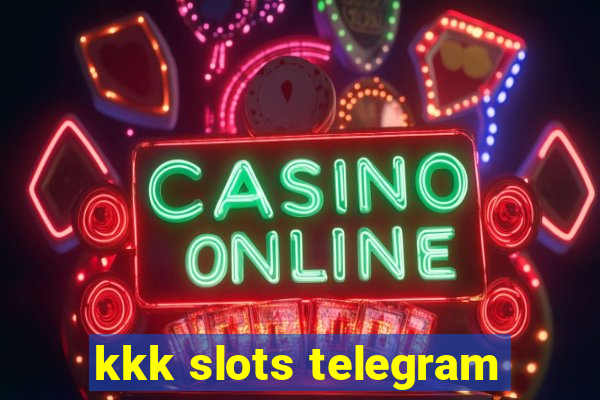 kkk slots telegram