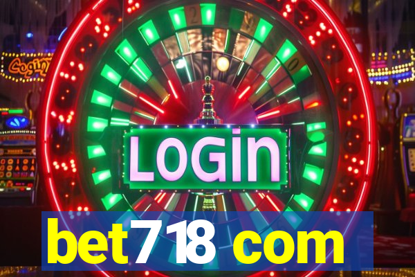 bet718 com