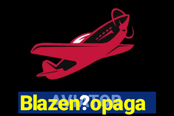 Blazen?opaga