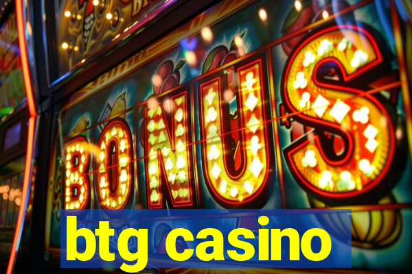 btg casino