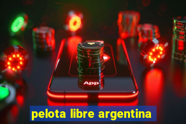 pelota libre argentina