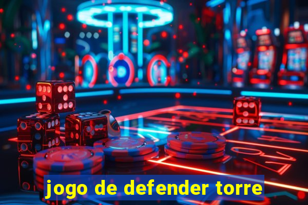 jogo de defender torre