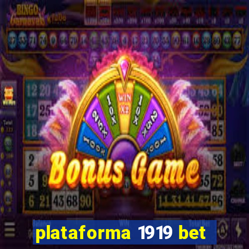 plataforma 1919 bet