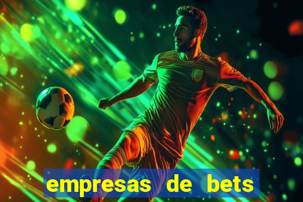 empresas de bets no brasil