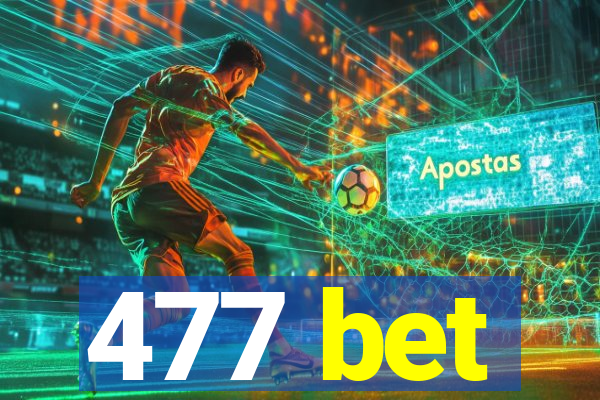 477 bet