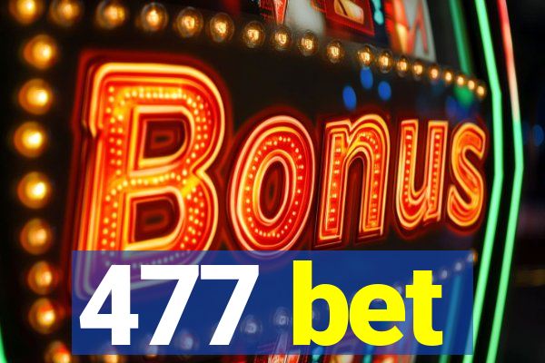 477 bet