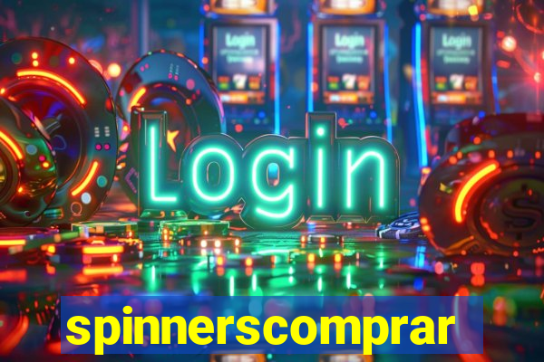 spinnerscomprar