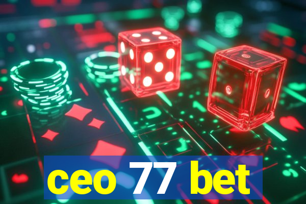 ceo 77 bet