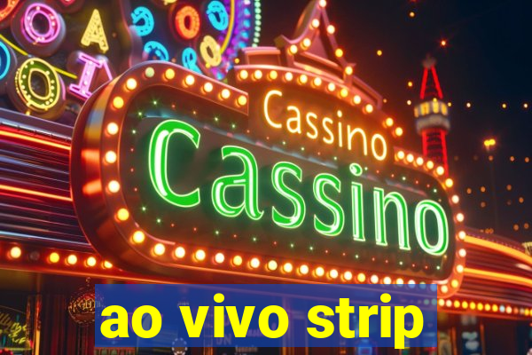 ao vivo strip