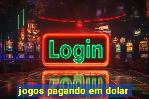 jogos pagando em dolar