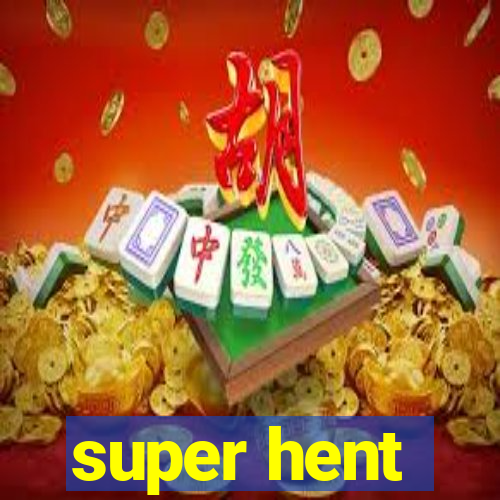 super hent