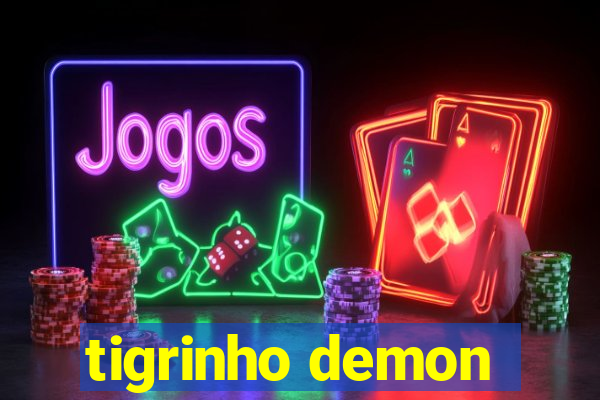 tigrinho demon