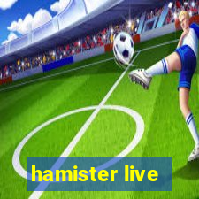 hamister live