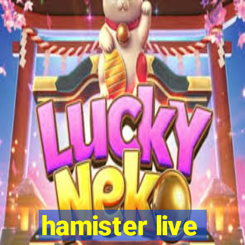 hamister live