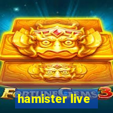 hamister live