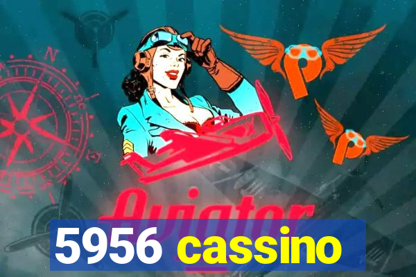 5956 cassino