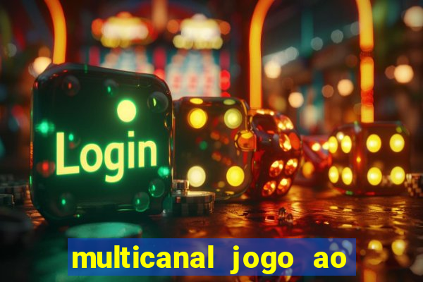 multicanal jogo ao vivo fans