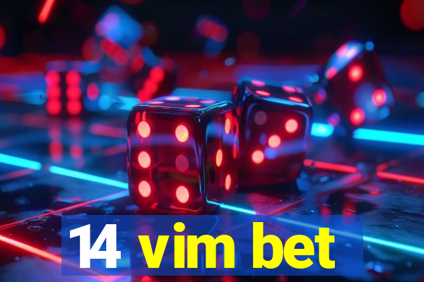 14 vim bet