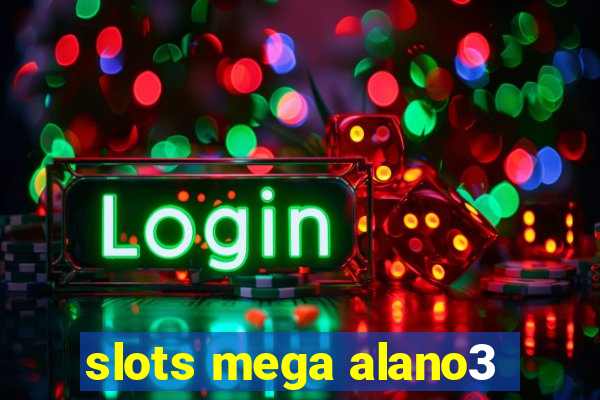 slots mega alano3