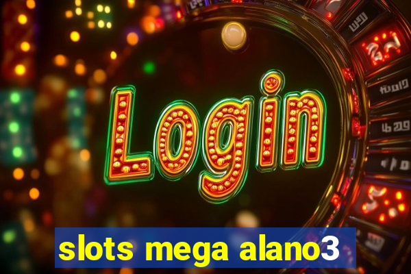 slots mega alano3