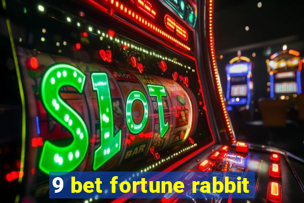 9 bet fortune rabbit