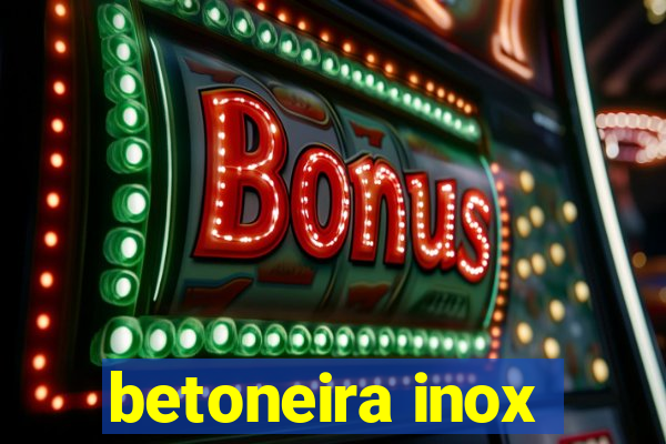 betoneira inox