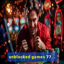 unblocked games 77. .