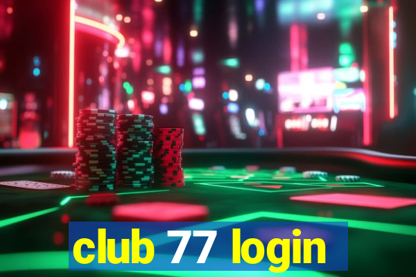 club 77 login