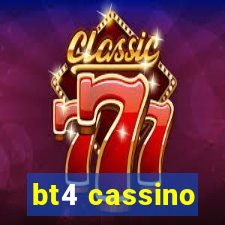 bt4 cassino