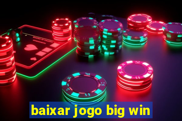 baixar jogo big win