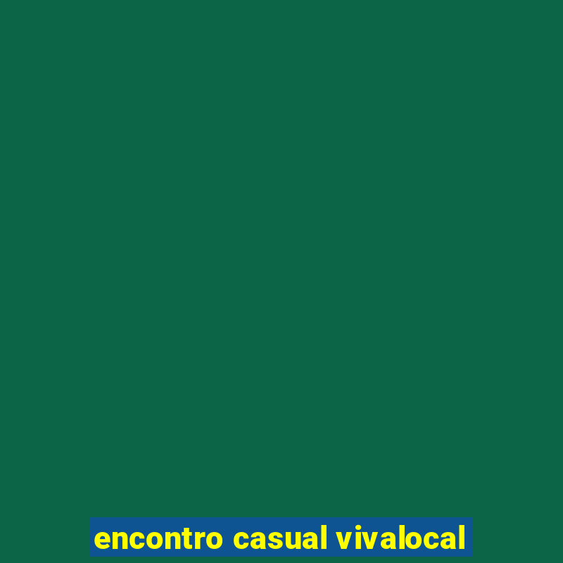 encontro casual vivalocal