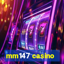 mm147 casino