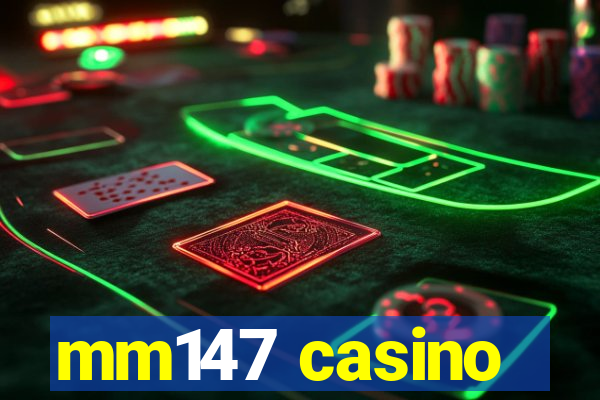 mm147 casino