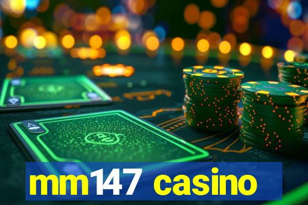 mm147 casino