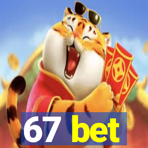 67 bet