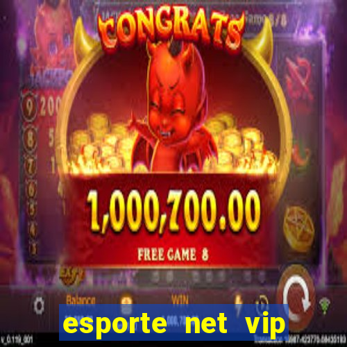 esporte net vip bet apostas