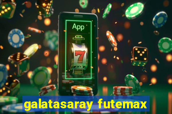 galatasaray futemax