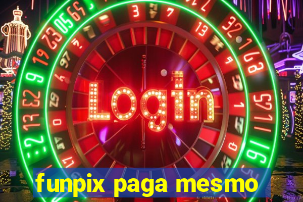 funpix paga mesmo