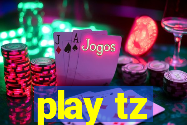 play tz