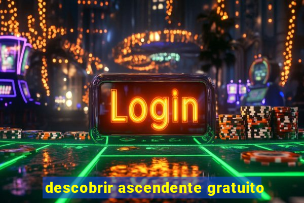 descobrir ascendente gratuito