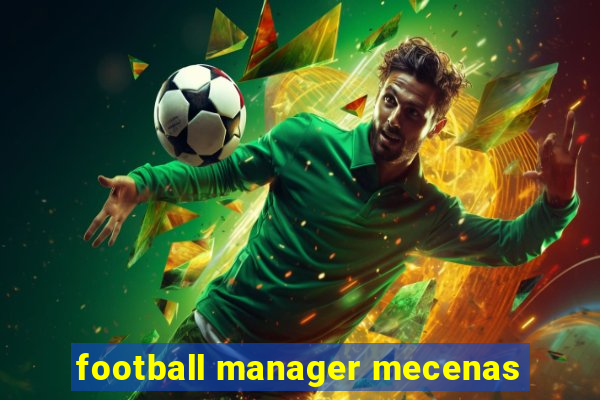 football manager mecenas