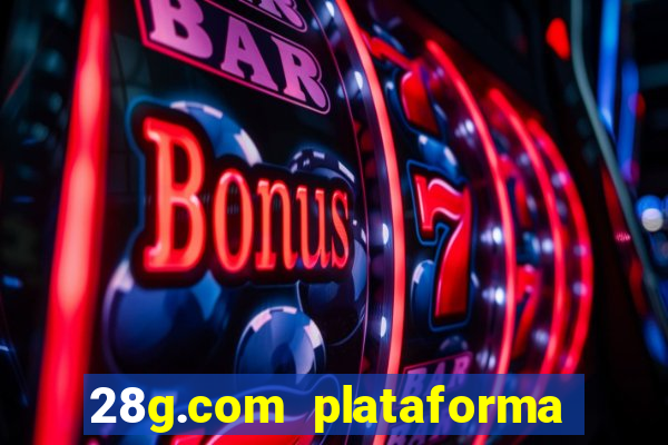 28g.com plataforma de jogos