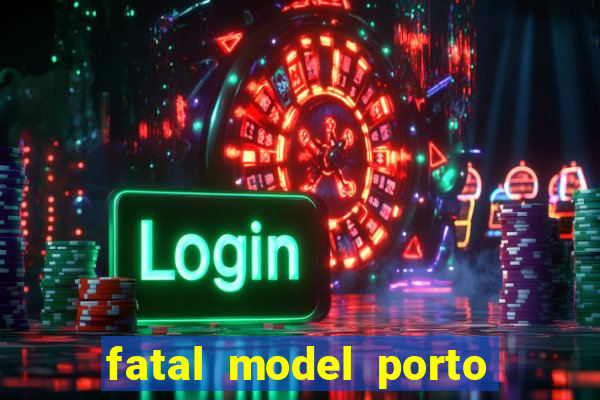 fatal model porto alegre do norte