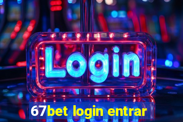 67bet login entrar