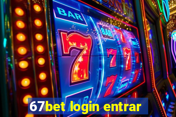 67bet login entrar