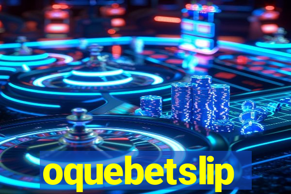 oquebetslip