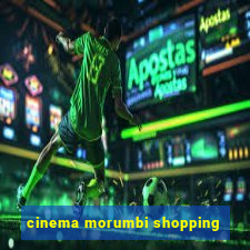 cinema morumbi shopping