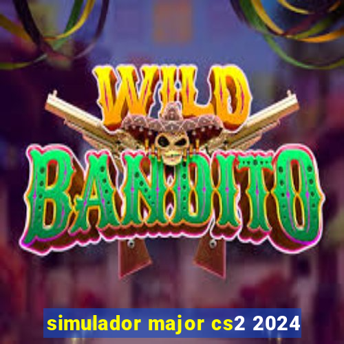 simulador major cs2 2024