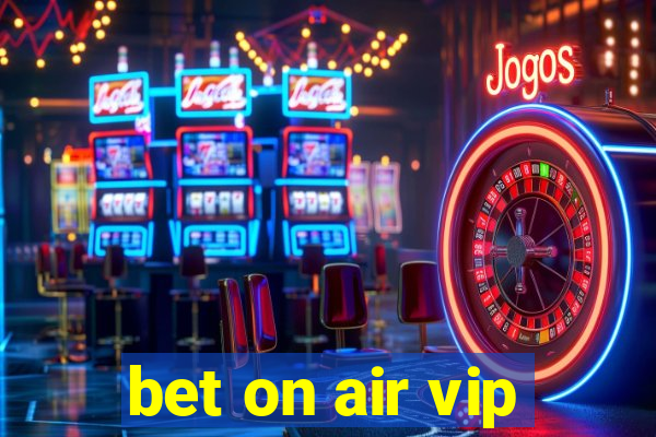 bet on air vip